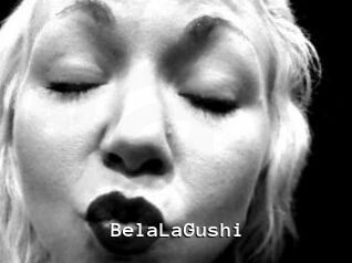 BelaLaGushi