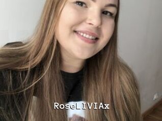 RoseLIVIAx